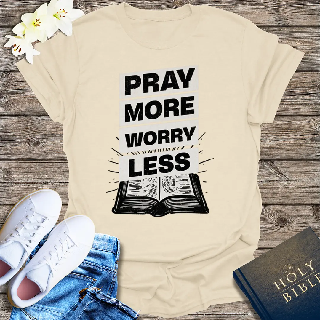 Pray More Worry Less T-Shirt - Natural