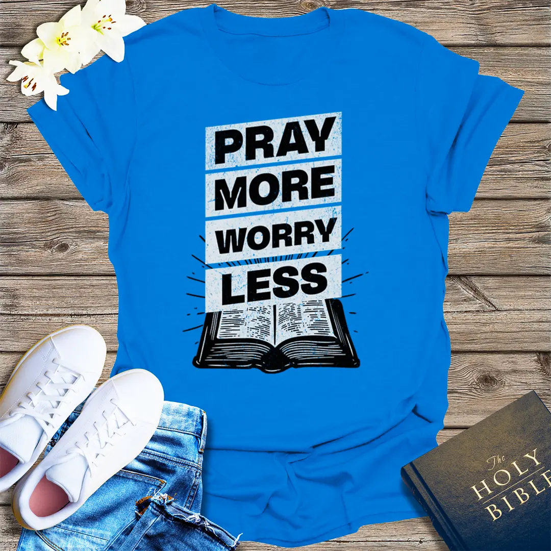 Pray More Worry Less T-Shirt - Royal