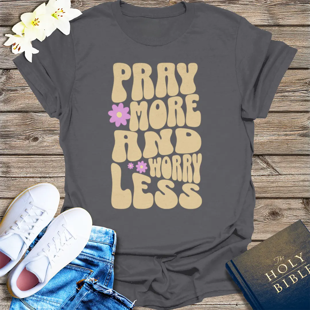 Pray More Worry Less T-Shirt - Charcoal