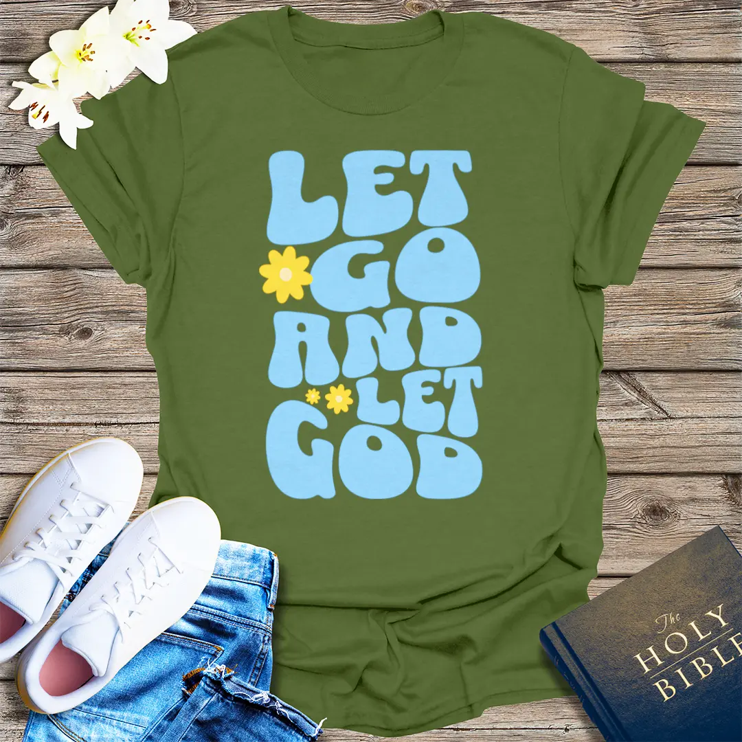 Let Go and Let God T-Shirt - Military Green