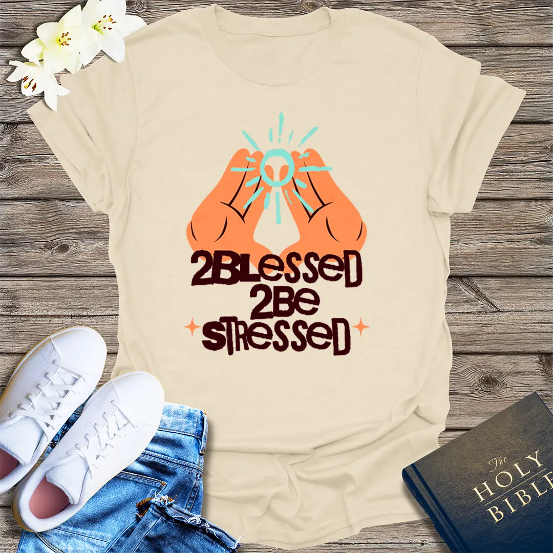 2Blessed 2Be Stressed T-Shirt - Natural