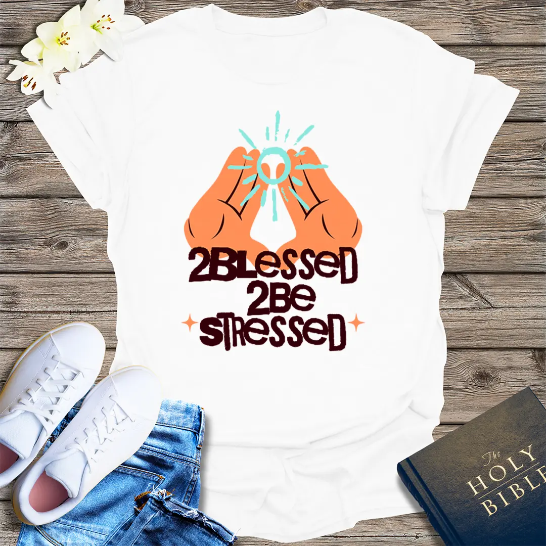 2Blessed 2Be Stressed T-Shirt - White