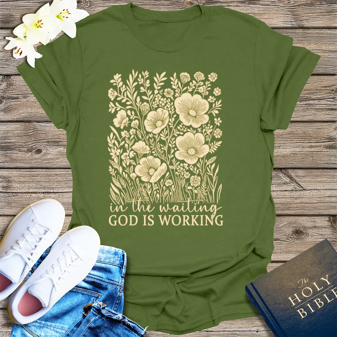 God Is Working T-Shirt - Military Green