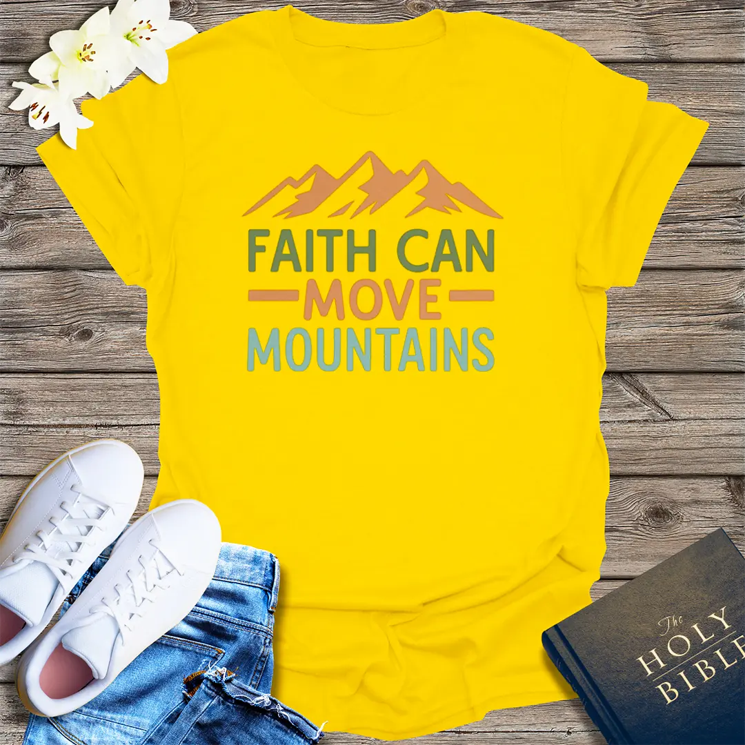 Faith Can Move Mountains T-Shirt - Daisy