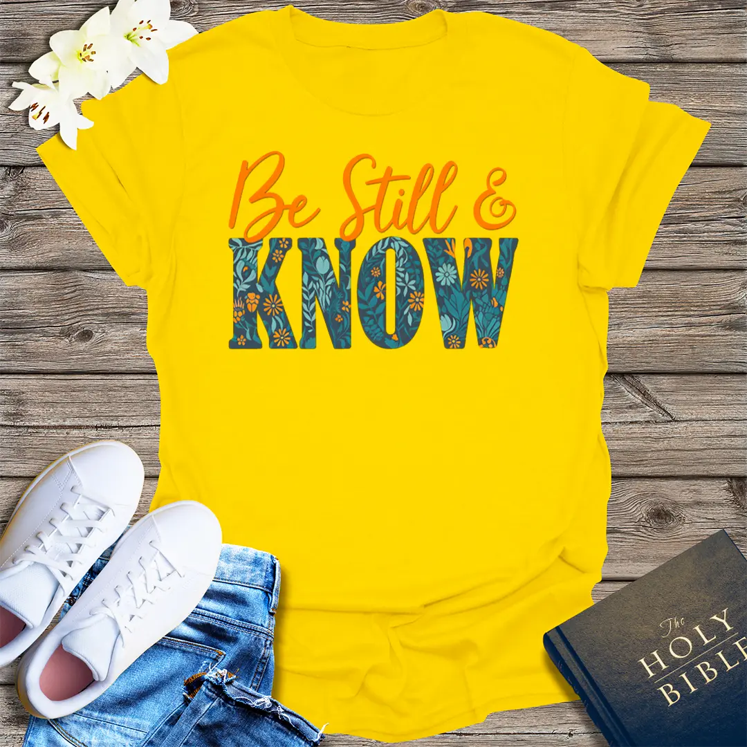 Be Still & Know T-Shirt - Daisy