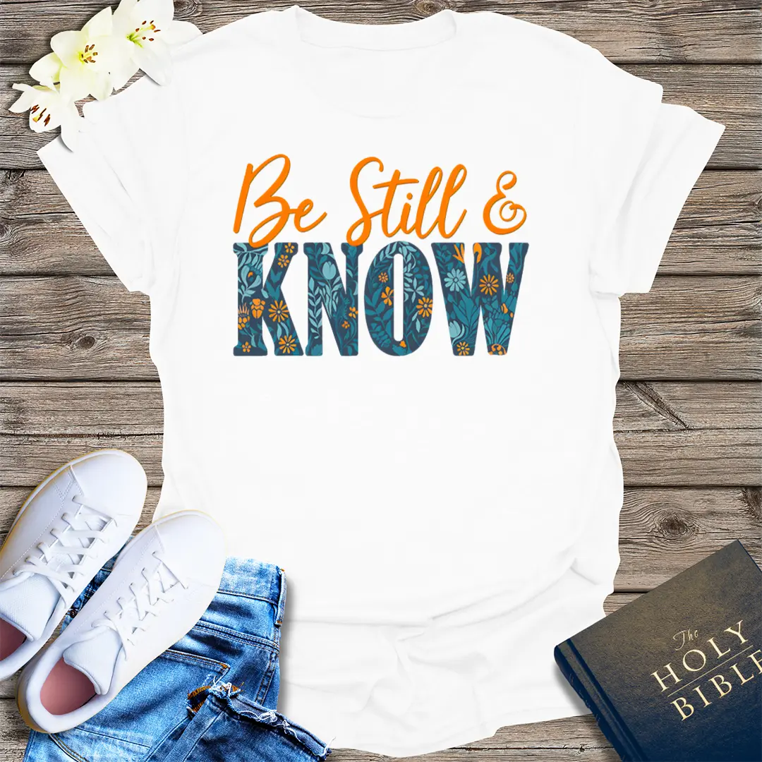 Be Still & Know T-Shirt - White