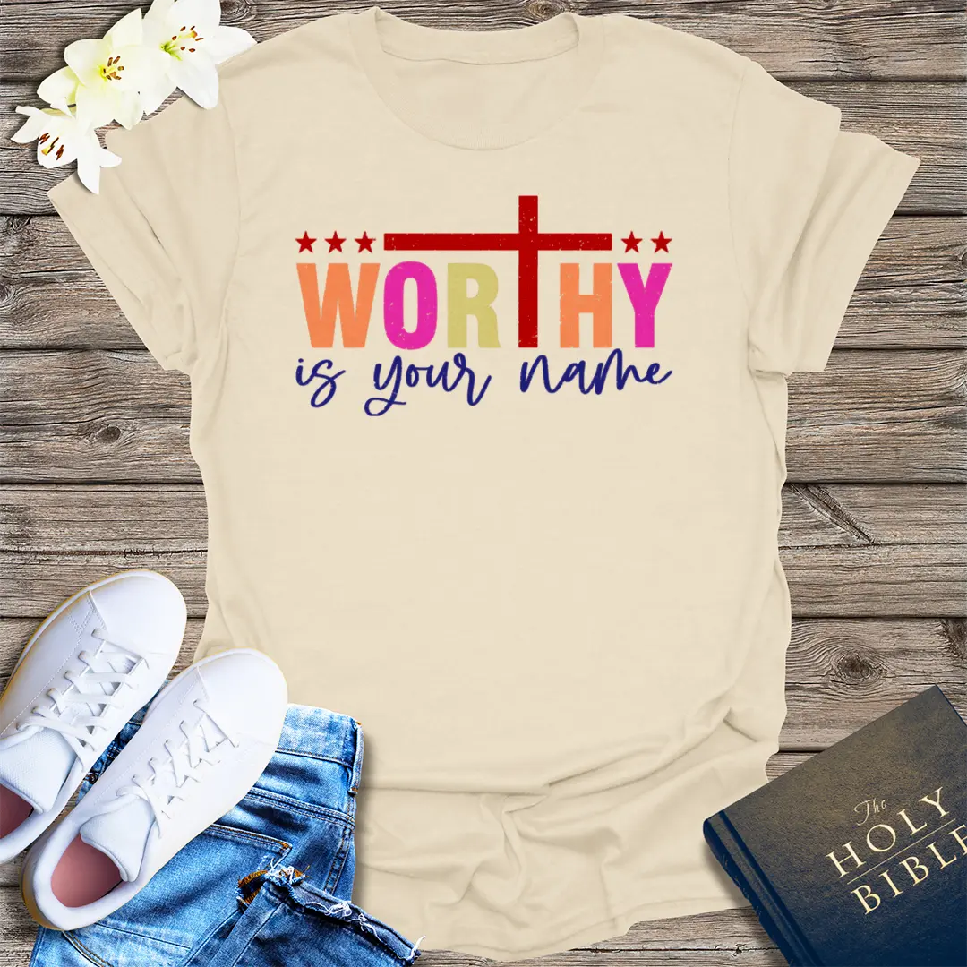 Worthy Is Your Name T-Shirt - Natural