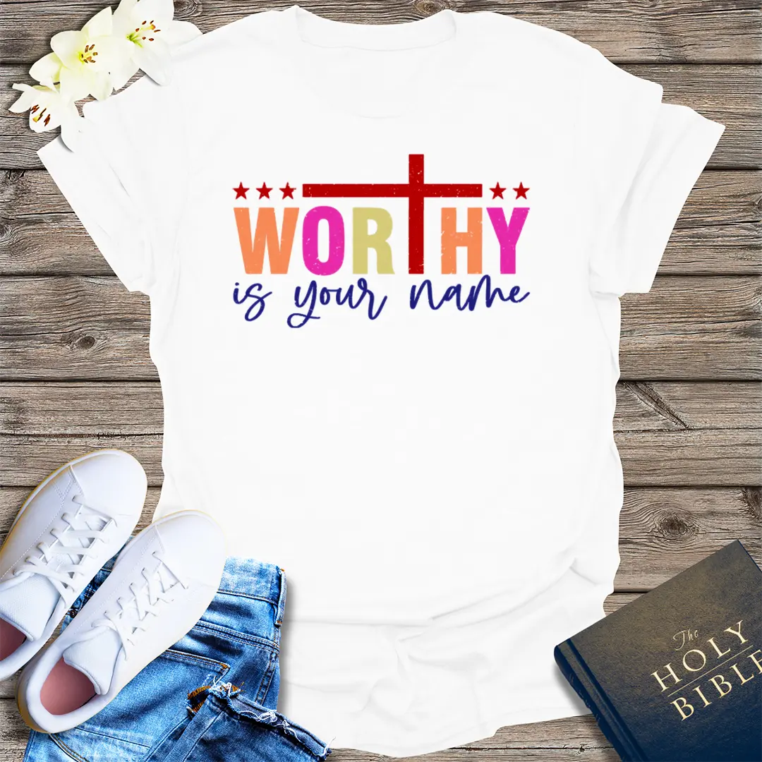 Worthy Is Your Name T-Shirt - White