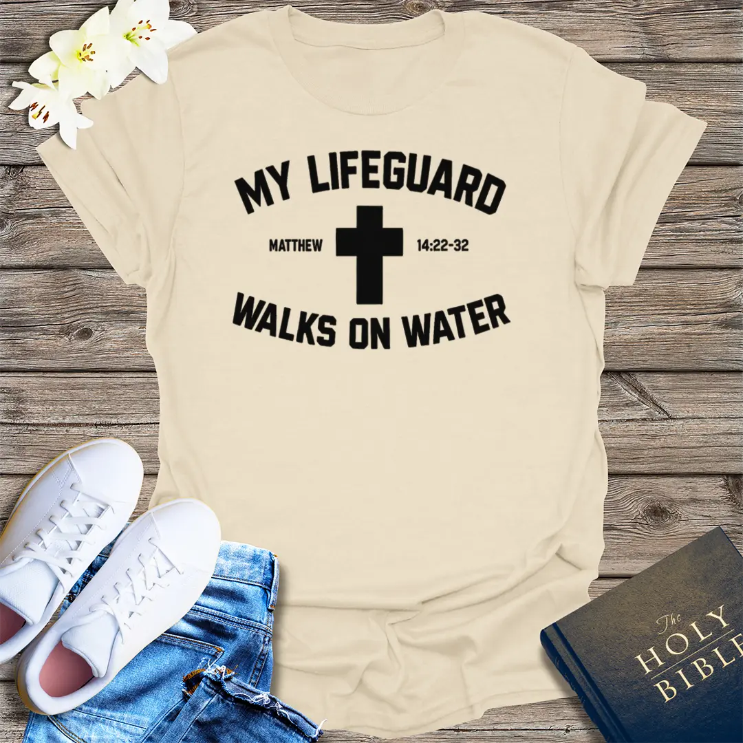 My Lifeguard Walks on Water T-Shirt - Natural