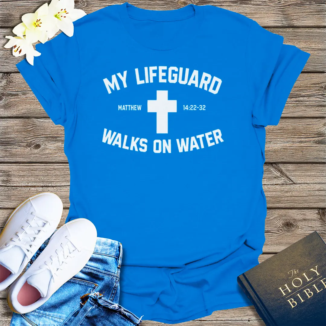 My Lifeguard Walks on Water T-Shirt - Royal