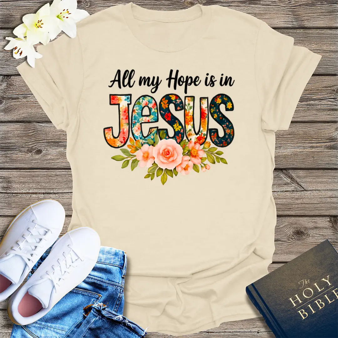 All My Hope Is In Jesus T-Shirt - Natural