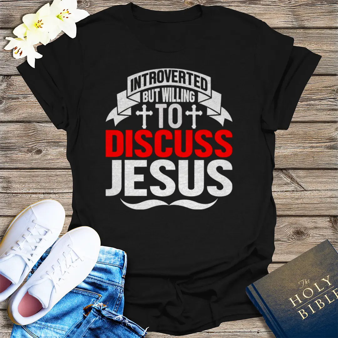 Introverted But Willing to Discuss Jesus T-Shirt - Black