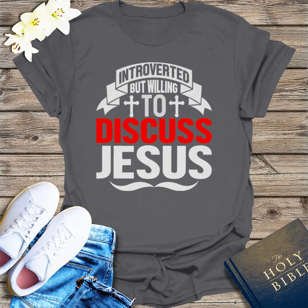 Introverted But Willing to Discuss Jesus T-Shirt - Charcoal
