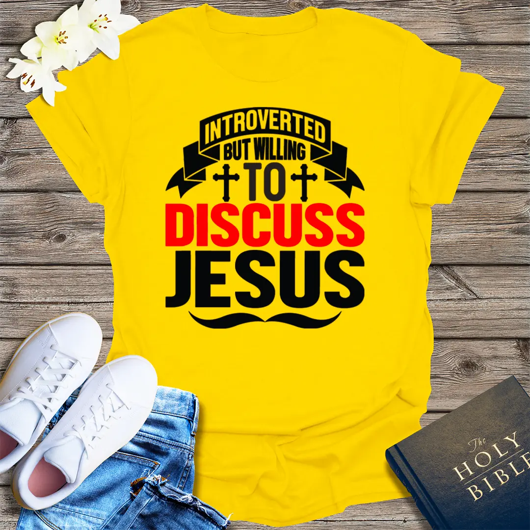 Introverted But Willing to Discuss Jesus T-Shirt - Daisy