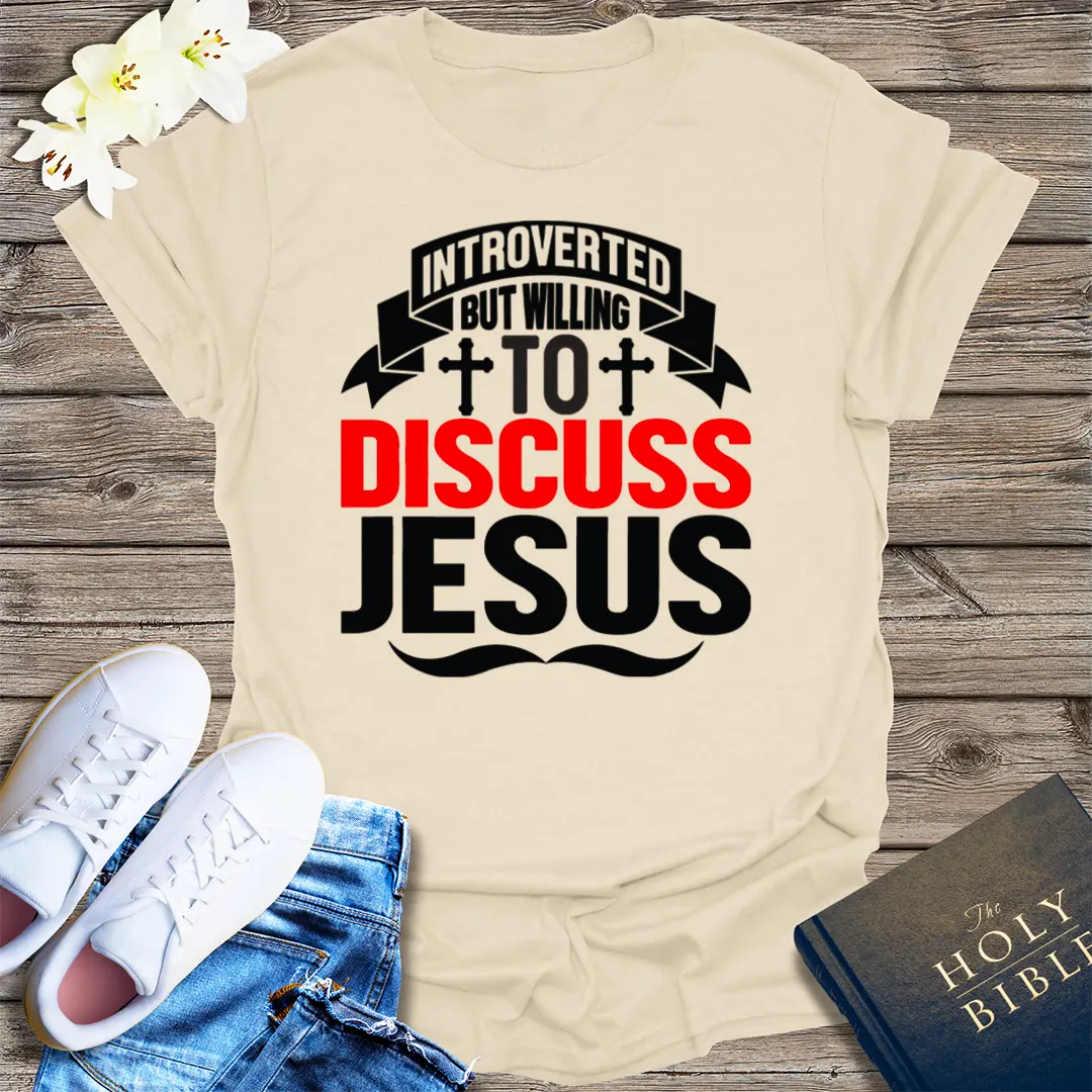 Introverted But Willing to Discuss Jesus T-Shirt - Natural