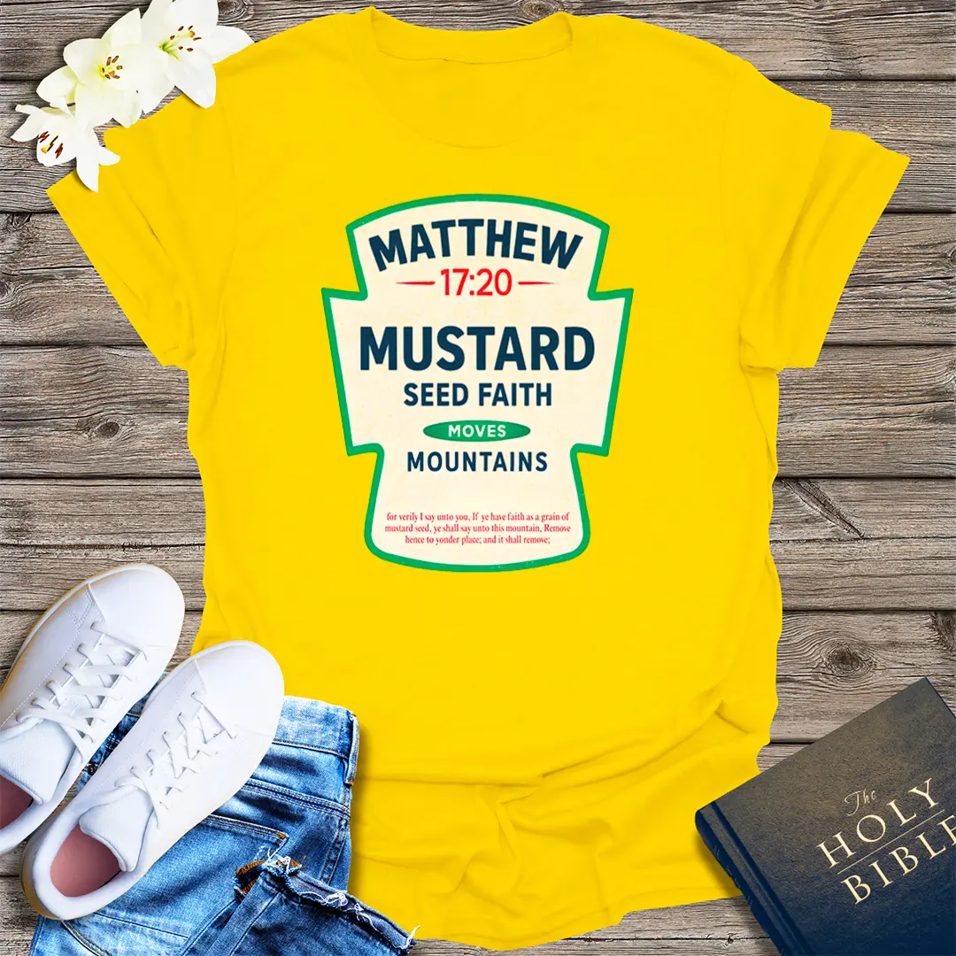 Mustard Seed Faith Moves Mountains T-Shirt - Daisy