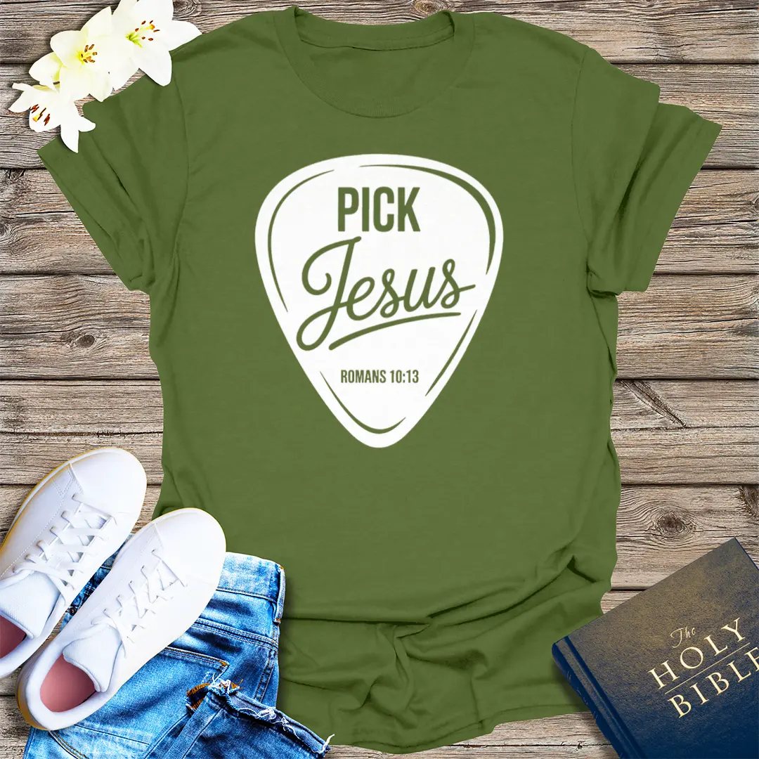 Pick Jesus T-Shirt - Military Green