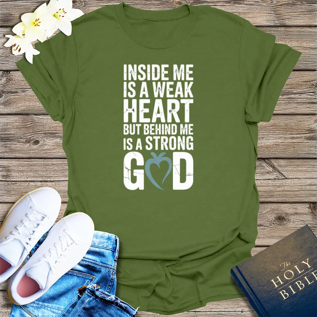 Strong God, Weak Heart T-Shirt - Military Green