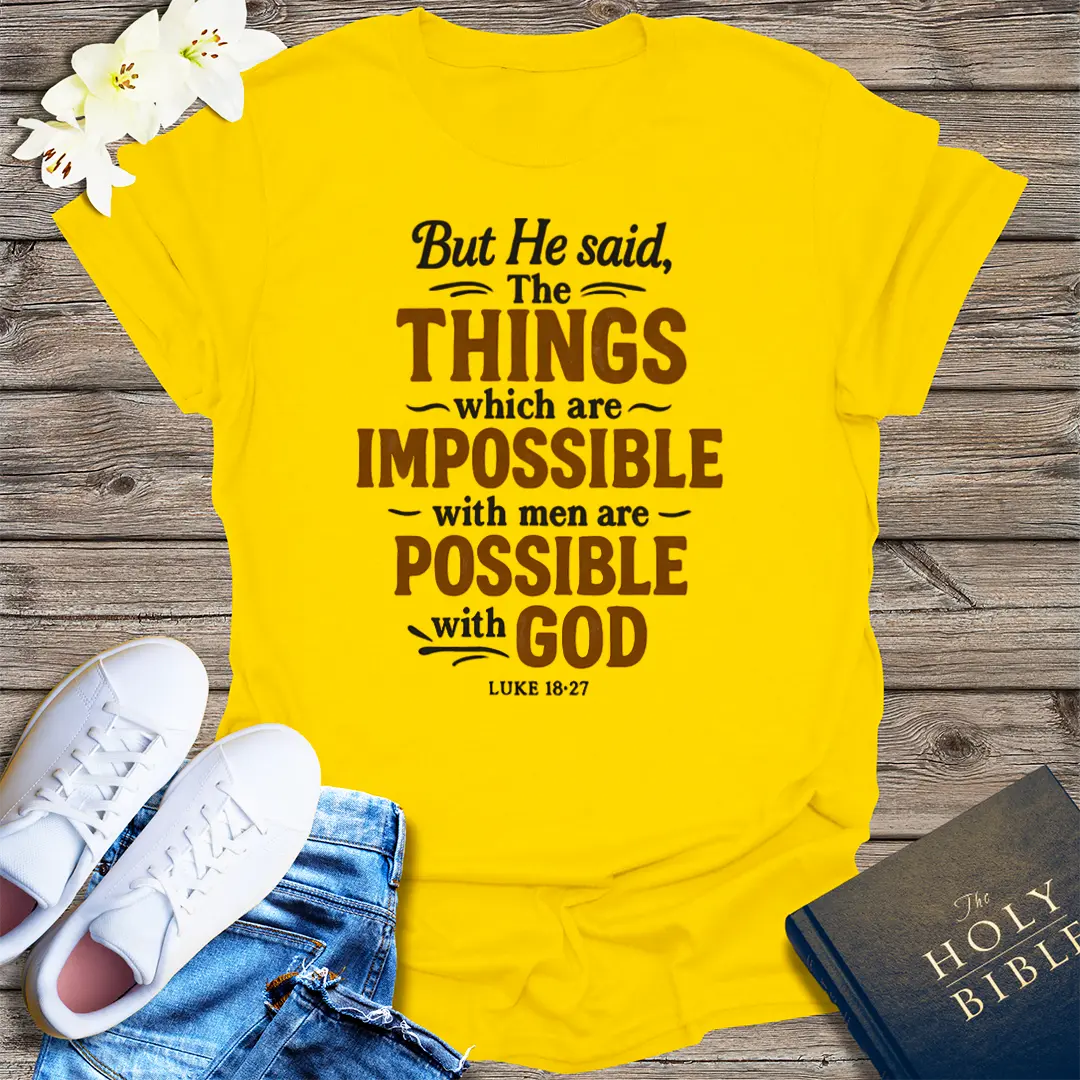 Nothing Is Impossible with God T-Shirt - Daisy