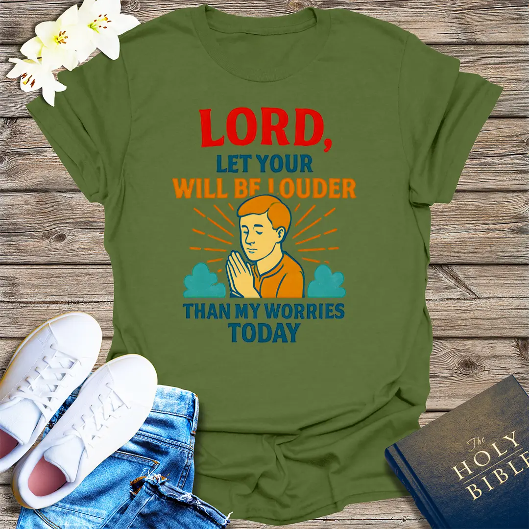 Let Your Will Be Louder T-Shirt - Military Green
