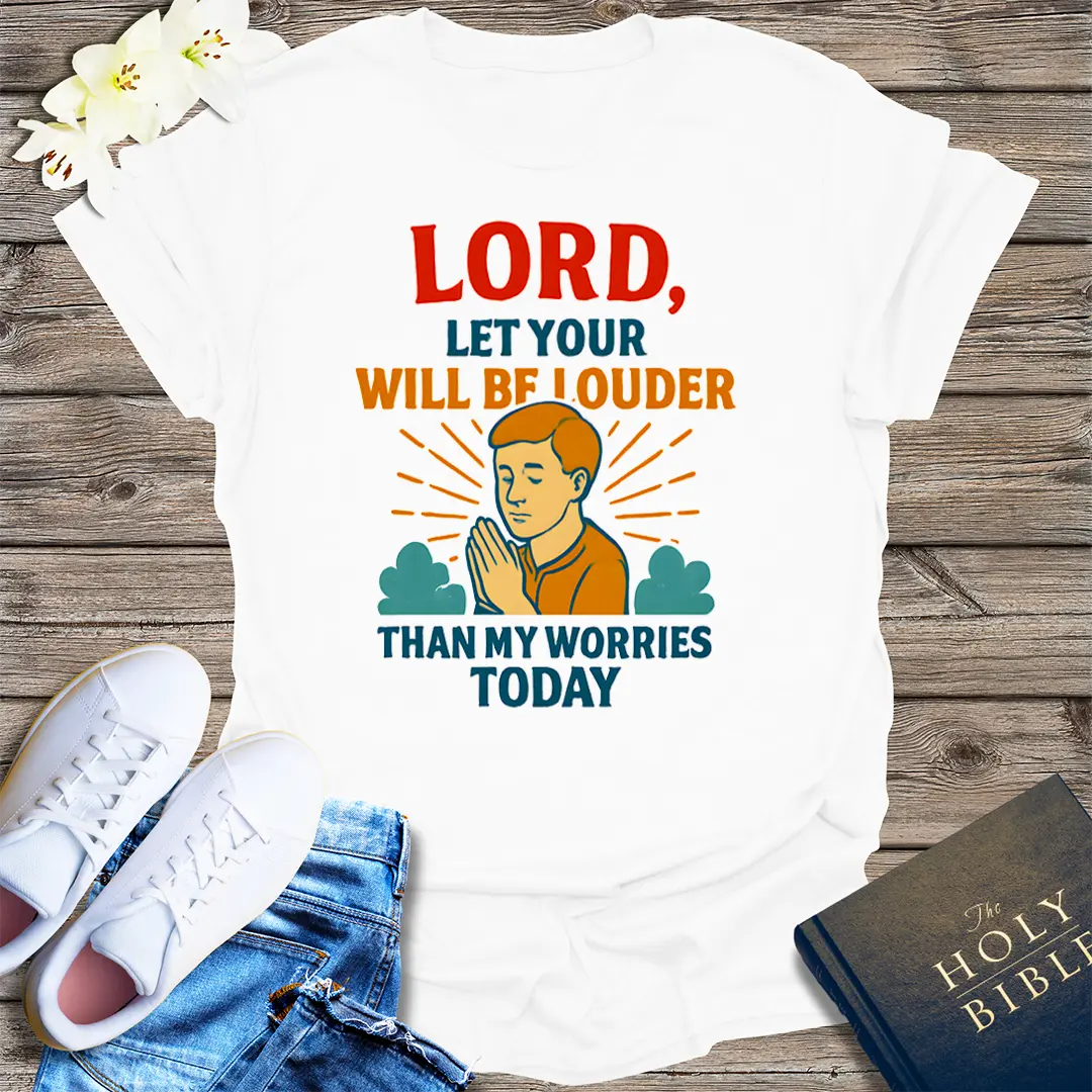 Let Your Will Be Louder T-Shirt - White