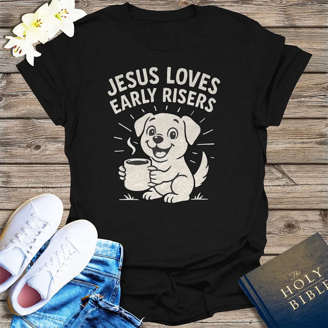 Jesus Loves Early Risers T-Shirt - Black