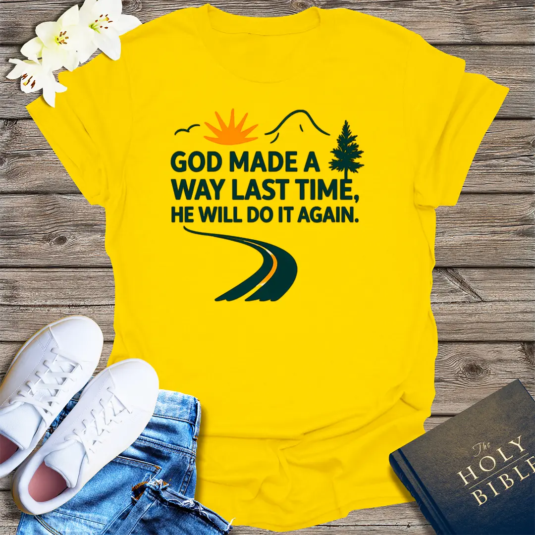 He Will Do It Again T-Shirt - Daisy