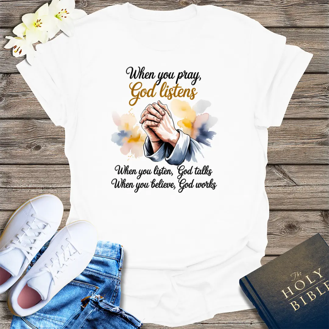 God Listens Prayer T-Shirt - White