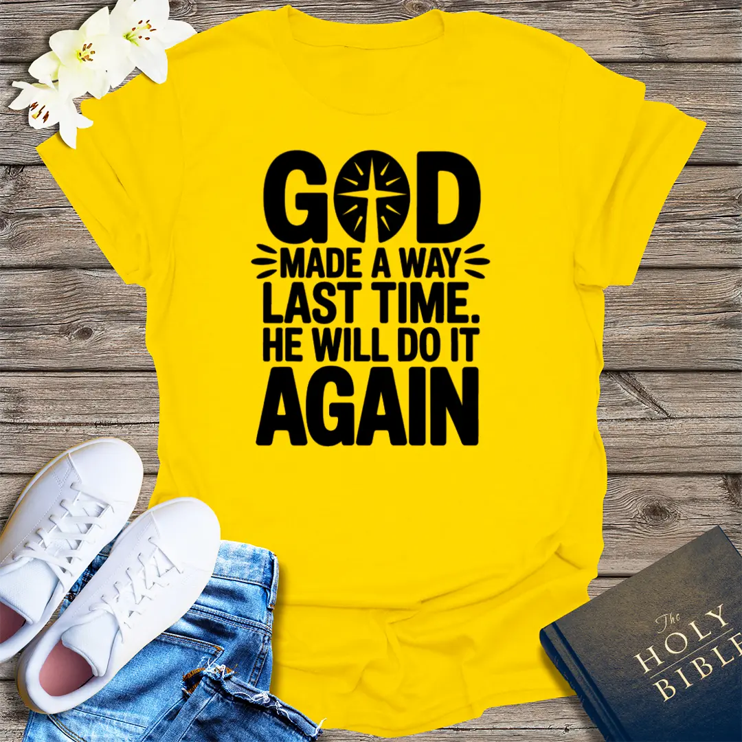 He Will Do It Again T-Shirt - Daisy