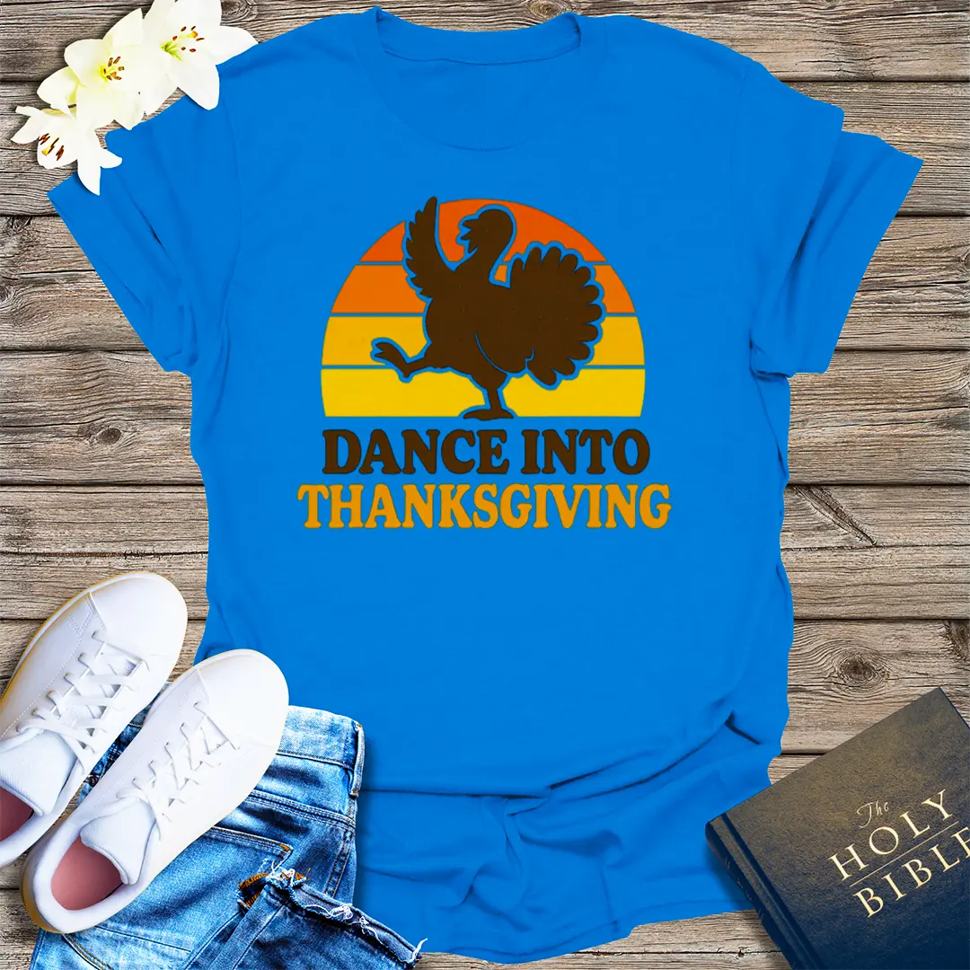 Dance Into Thanksgiving T-Shirt - Royal