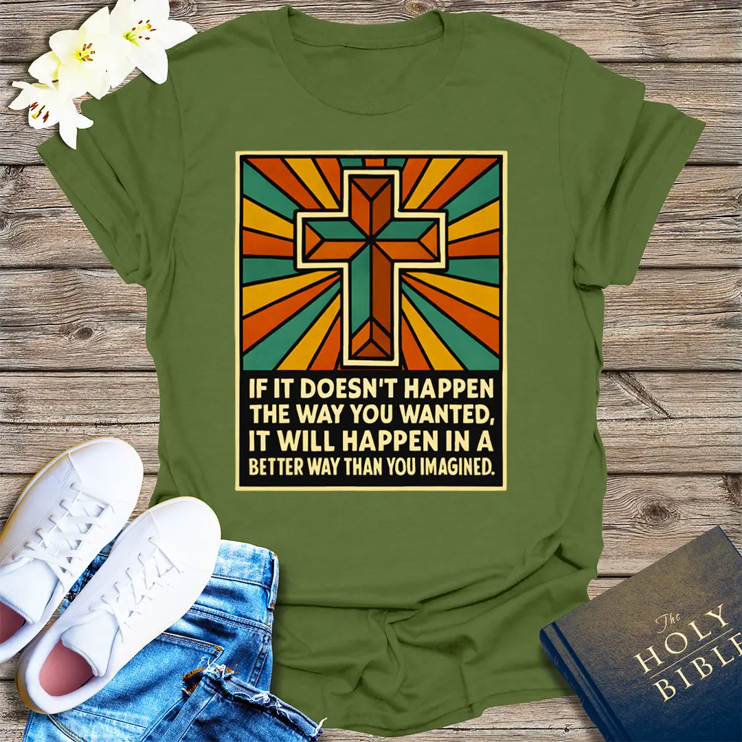 Better Than Imagined T-Shirt - Military Green