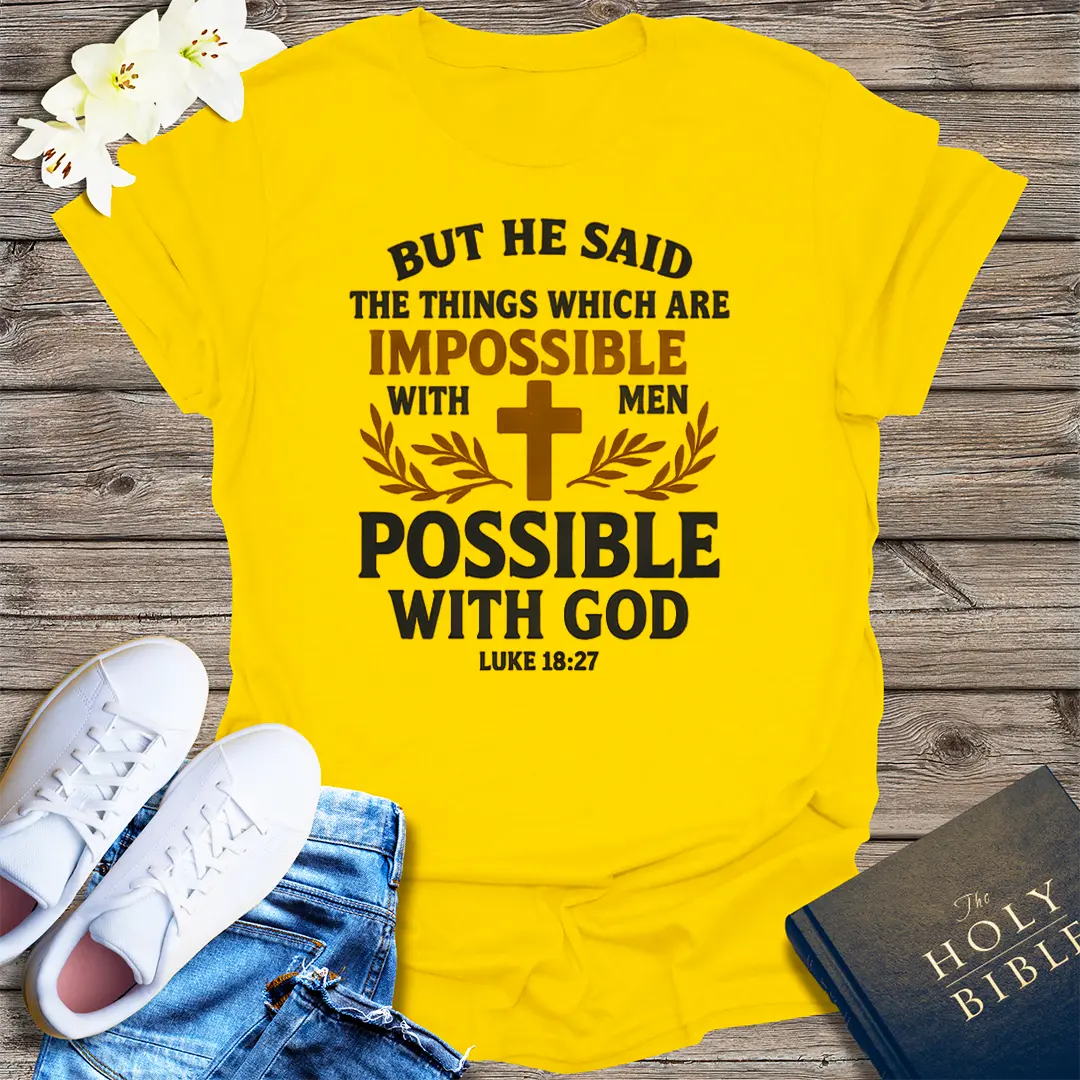 Nothing Is Impossible With God T-Shirt - Daisy