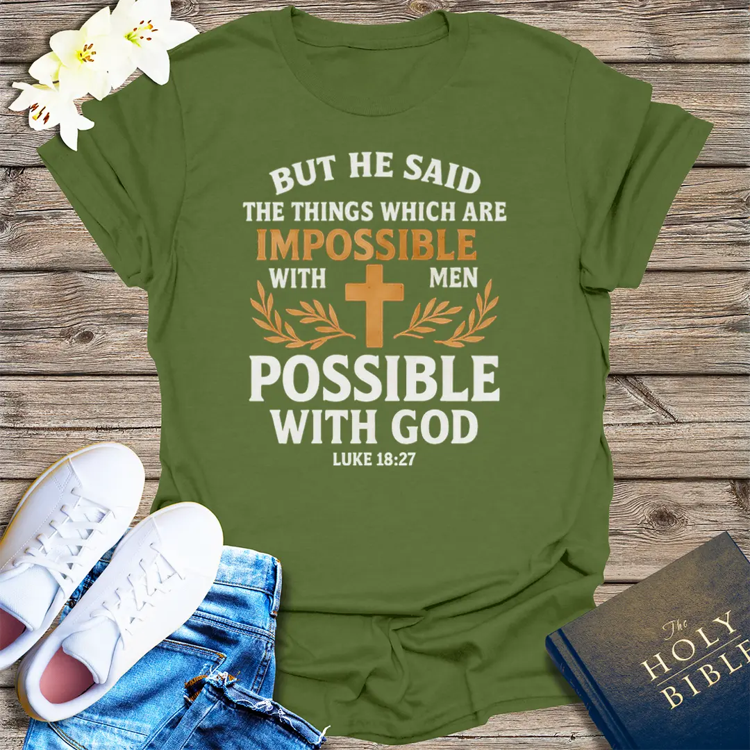 Nothing Is Impossible With God T-Shirt - Military Green
