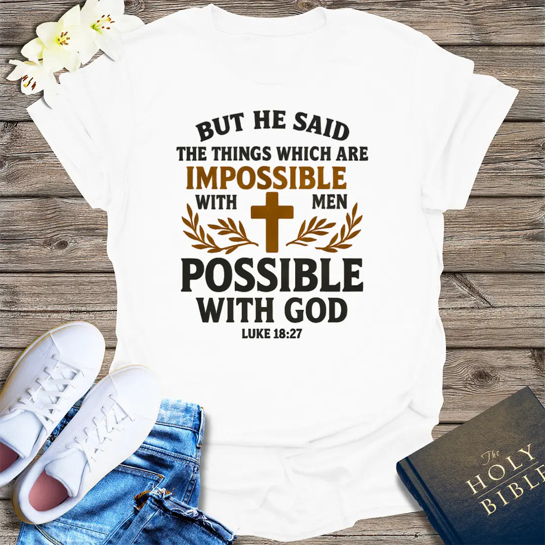 Nothing Is Impossible With God T-Shirt - White