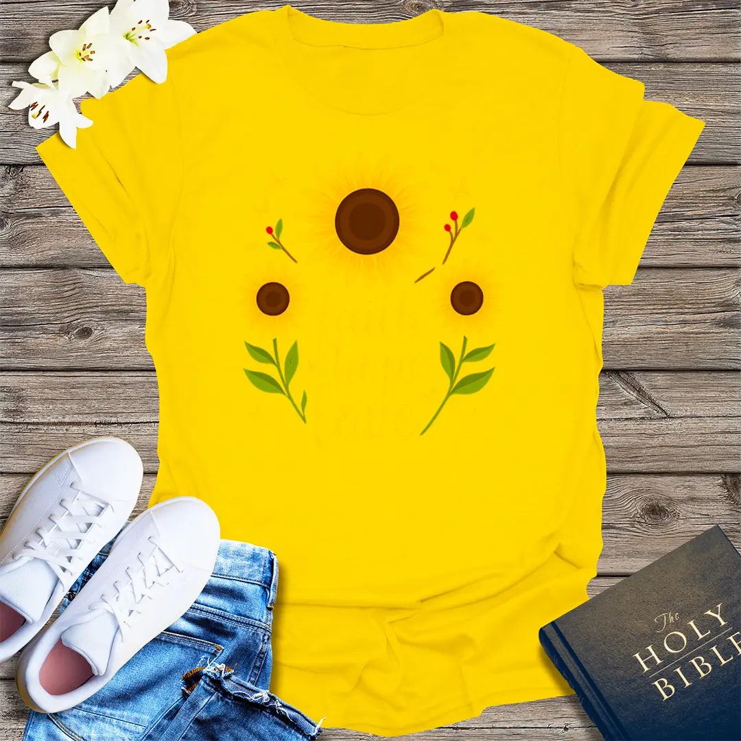 Faith Hope Love Sunflower T-Shirt - Daisy