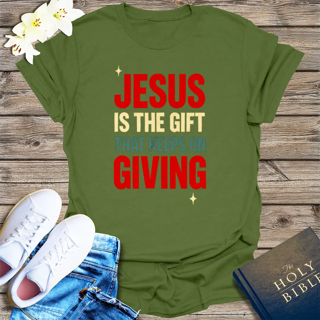 Jesus Keeps On Giving T-Shirt - Military Green