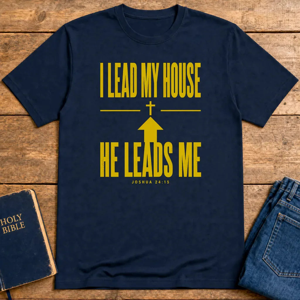 I Lead My House He Leads Me T-Shirt - Navy