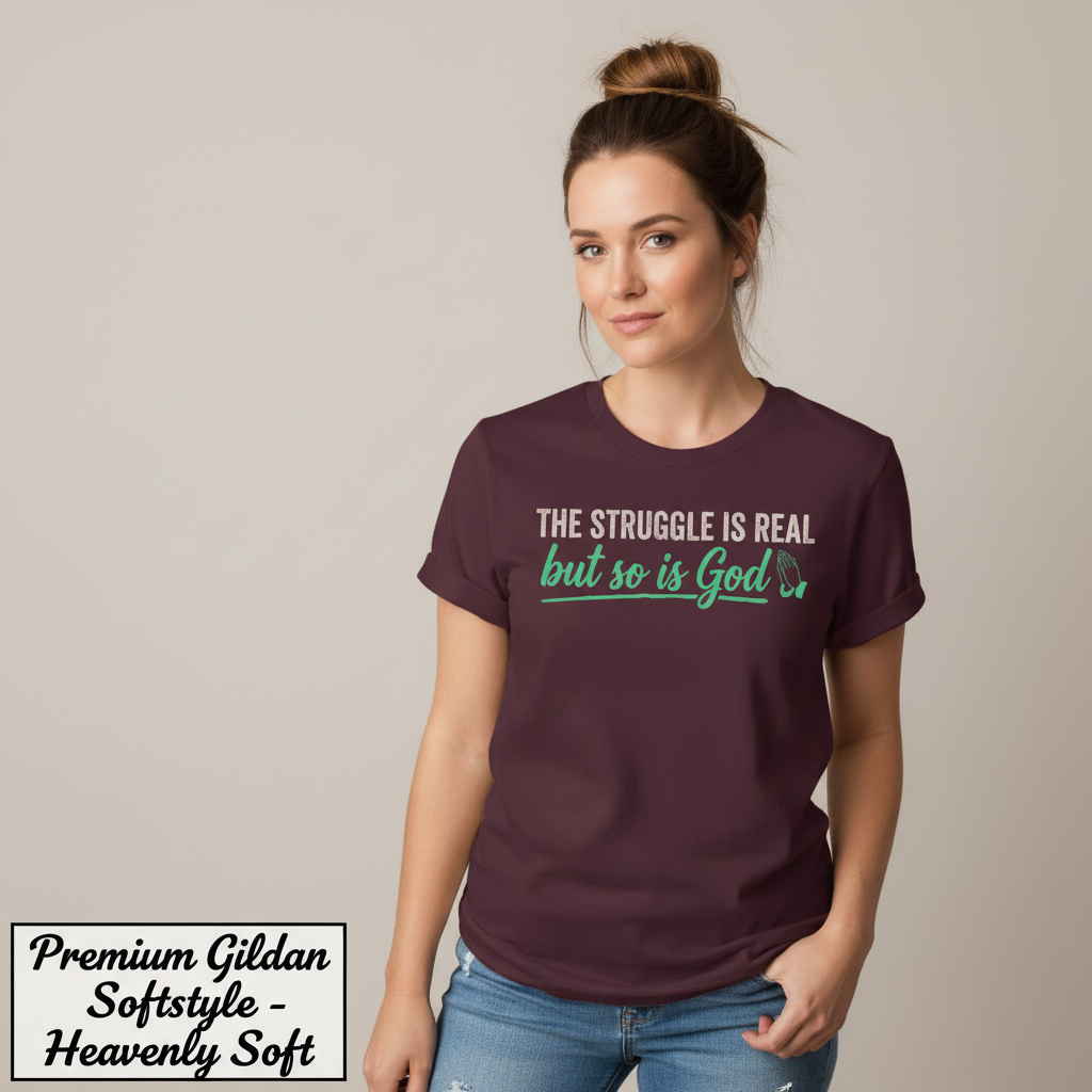 The Struggle Is Real But So Is God T-Shirt__space