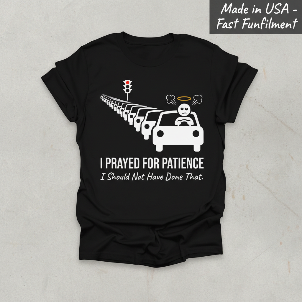 Prayed for Patience T-Shirt_clean