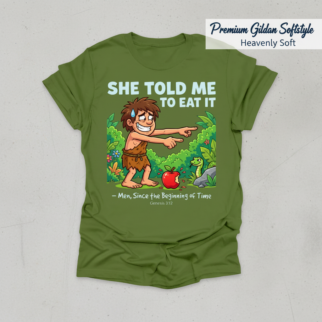 She Told Me to Eat It T-Shirt_clean