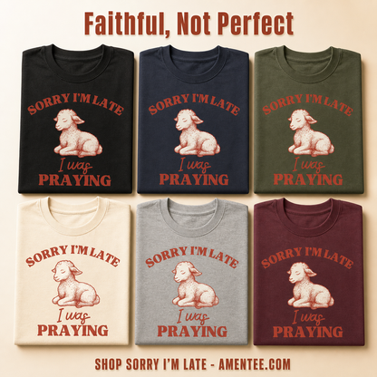 Sorry I'm Late I Was Praying T-Shirt_6color_grid
