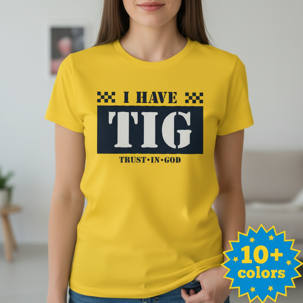 I Have TIG T-Shirt_badge
