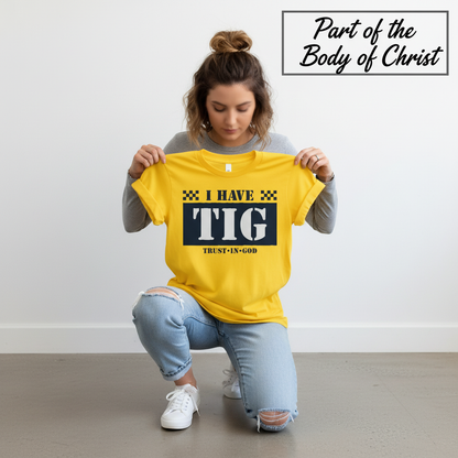 I Have TIG T-Shirt_dangle