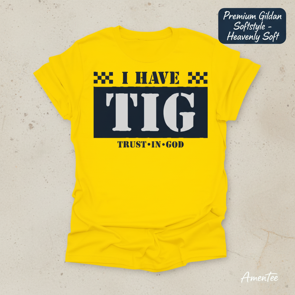 I Have TIG T-Shirt_clean