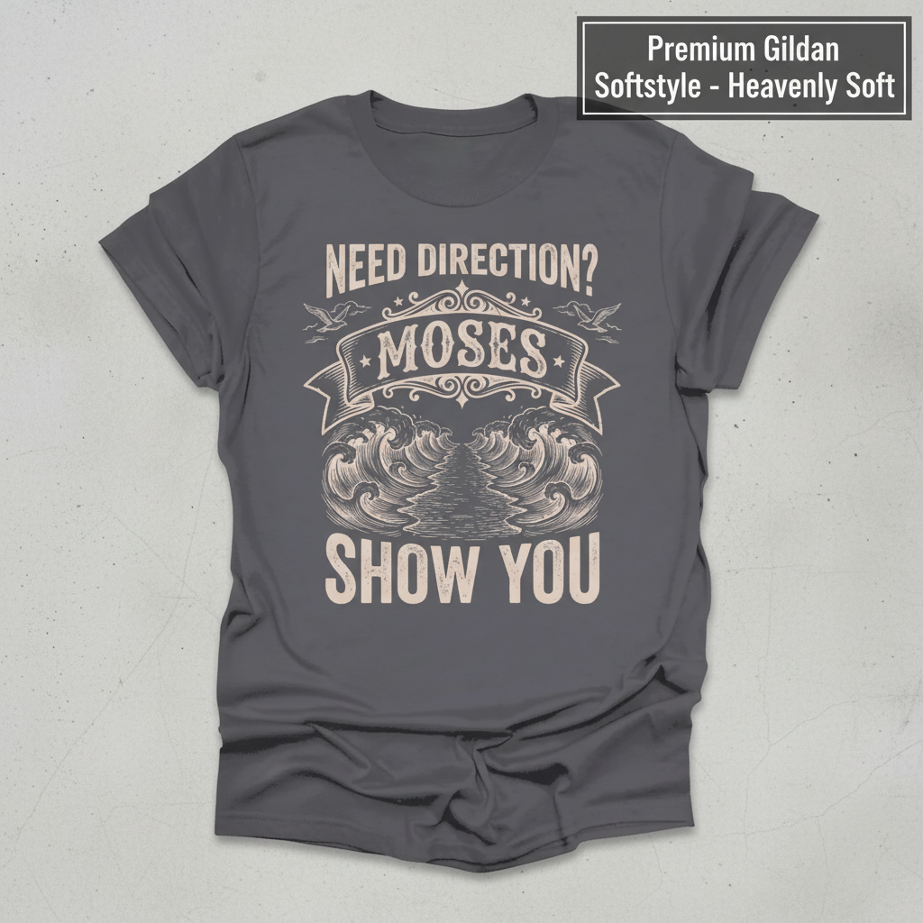 Let Moses Show You T-Shirt_clean