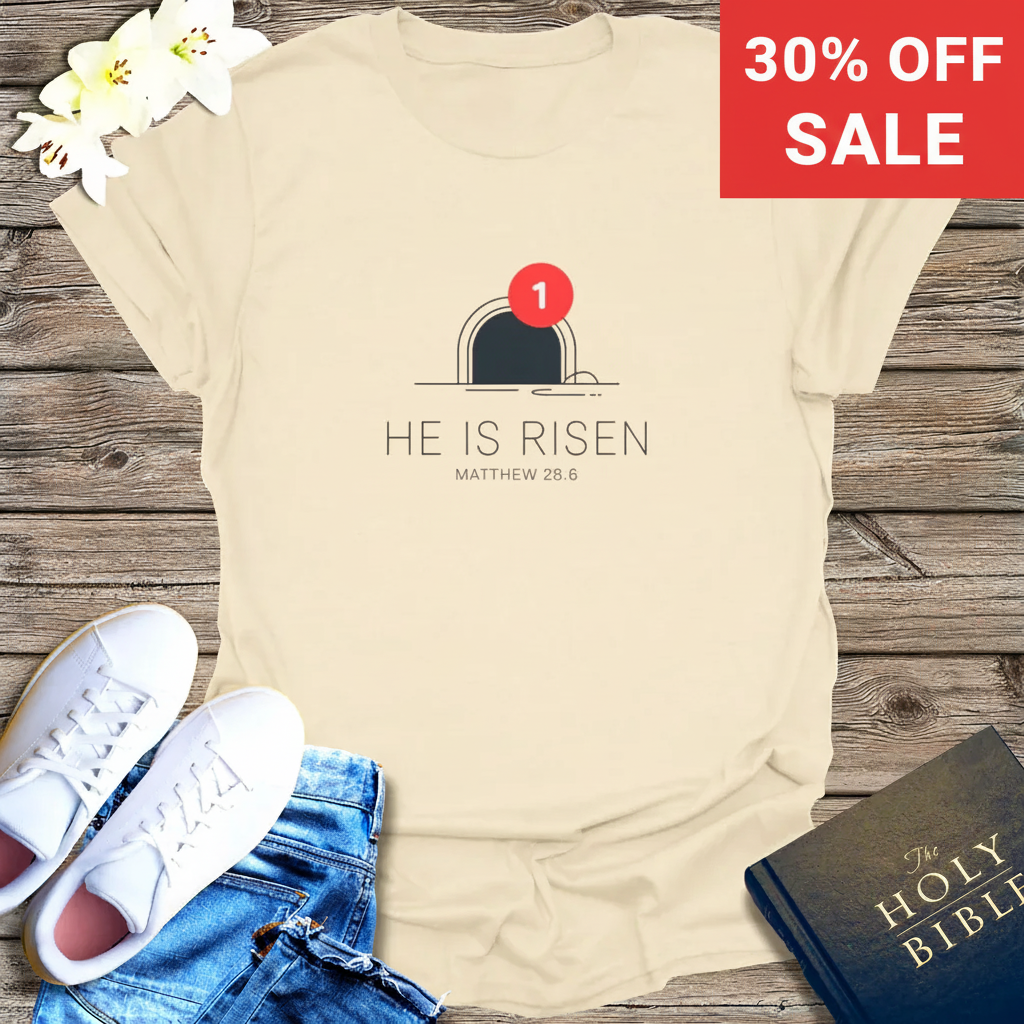 He Is Risen Notification T-Shirt_triple_model