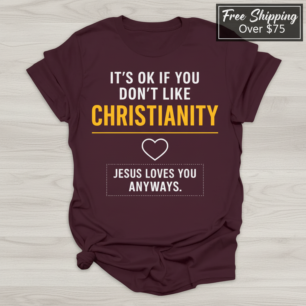 Jesus Loves You Anyway T-Shirt_clean