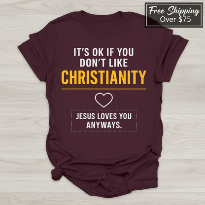 Jesus Loves You Anyway T-Shirt_clean