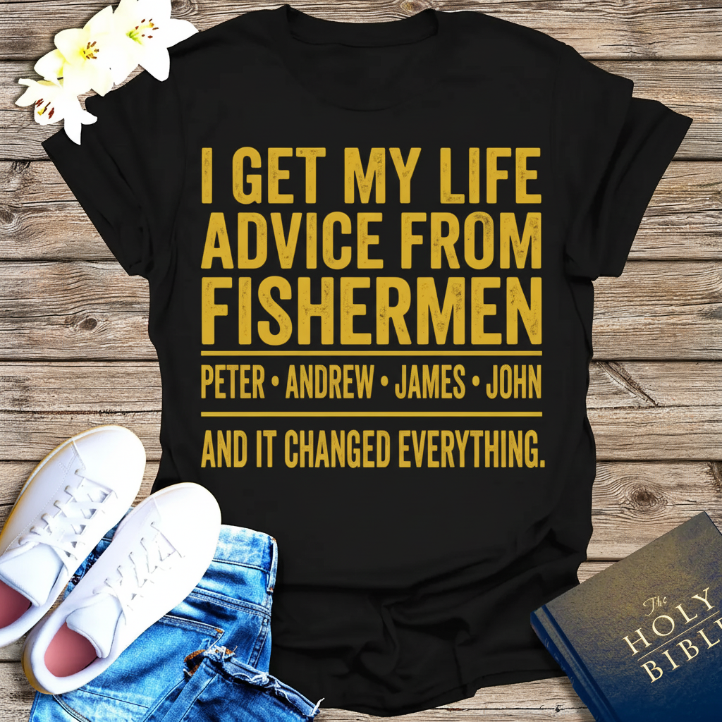 Life Advice from Fishermen T-Shirt_dual_model_life