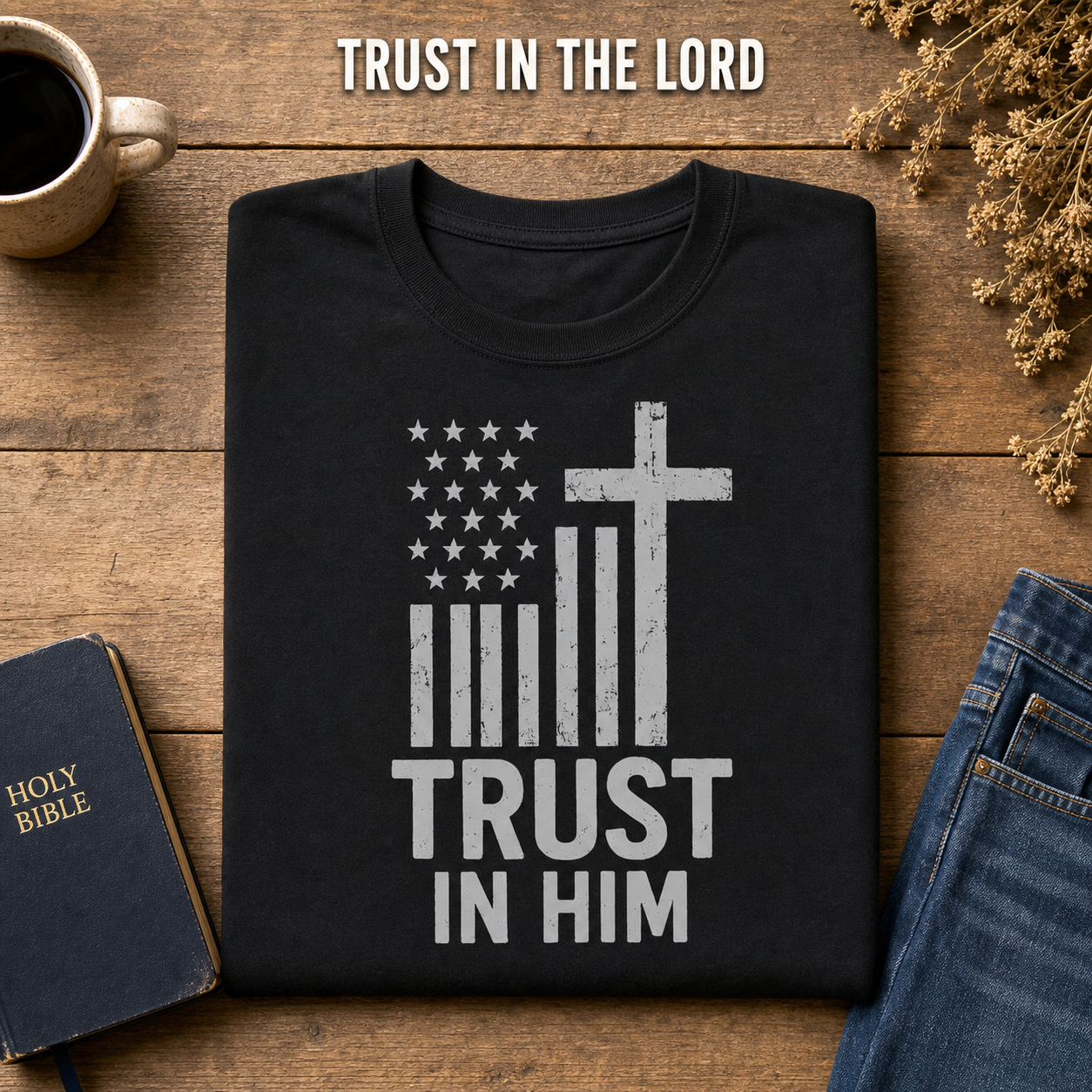 Trust In Him Cross Flag T-Shirt_folded_flatlay